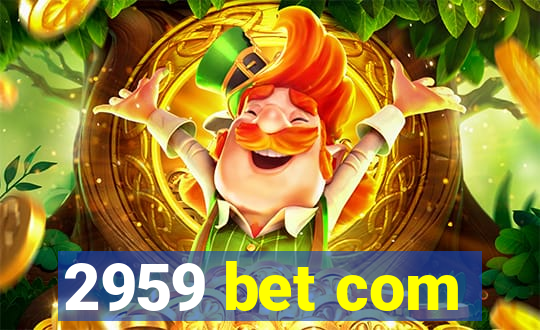 2959 bet com